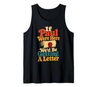 Christian If Paul were Here We'd Get A Letter Tank Top