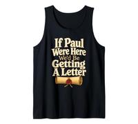 Christian If Paul were Here We'd Get A Letter Tank Top