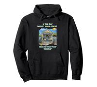 Christian If The Day Wasn't Your Friend, It Was Your Teacher Pullover Hoodie