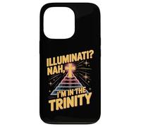 Christian Illuminati Nah Im In The Trinity Faith Case for iPhone 13 Pro