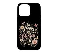 Christian I'm Living My Blessed Life Faith Gift Case for iPhone 14 Pro Max