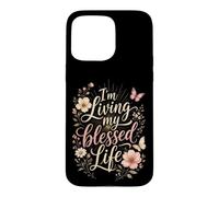 Christian I'm Living My Blessed Life Faith Gift Case for iPhone 15 Pro Max