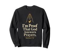 Christian I'm Proof God Answers Prayers Bible Verse Gift Sweatshirt