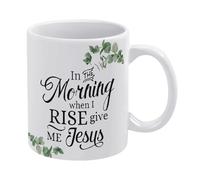 Christian in The Morning When I Rise Give Me Jesus Mug Funny Coffee Mug,Man Cave Prints,The Best Gift for Colleagues, Parents, and Grandparents, 110z Men and Women