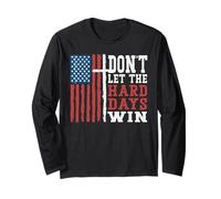 Christian Inspirational Quote Don't Let The Hard Days Win Long Sleeve T-Shirt