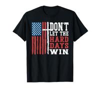 Christian Inspirational Quote Don't Let The Hard Days Win T-Shirt