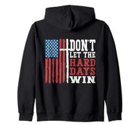 Christian Inspirational Quote Don't Let The Hard Days Win Zip Hoodie