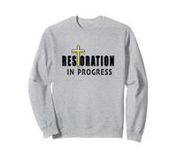 Christian Inspirational Restoration in Progress with Cross Sweatshirt