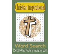 Christian Inspirational Word Search Puzzle Book: Easy-to-Read Christian Word Search | 50+ Faith-Filled Puzzles to Inspire and Uplift | Perfect for Family Time, Gifts, and Stress Relief