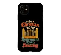 Christian Isn't Easy But The Retirement Plan Is Amazing Case for iPhone 11