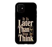 Christian It Is Later Than You Think Faith Gift Case for iPhone 11