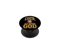 Christian It's Never Luck It's Always God Faith Gift PopSockets Adhesive PopGrip