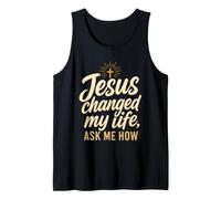 Christian Jesus Changed My Life Ask Me How Faith Gift Tank Top