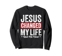Christian Jesus Changed My Life Ask Me How Sweatshirt