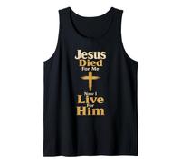 Christian Jesus Died for Me Now I Live for Him Tank Top