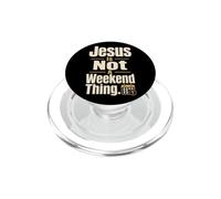 Christian Jesus Is Not A Weekend Thing Gift PopSockets PopGrip for MagSafe
