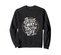 Christian Jesus Is The Way Is The Truth And Life John 14 6 Sweatshirt
