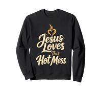 Christian Jesus Loves This Hot Mess Faith Gift For Women Sweatshirt