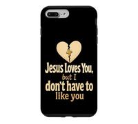 Christian Jesus Loves You but I Don't Have to Like You Gift Case for iPhone 7 Plus/8 Plus