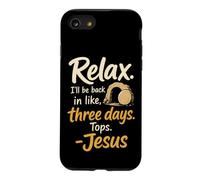 Christian Jesus Relax I'll Be Back In Three Days Funny Gift Case for iPhone SE (2020) / 7/8