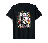 Christian Jesus Thinks I'm A Delight Believer T-Shirt
