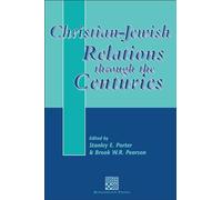 Christian-Jewish Relations through the Centuries: 192 (The Library of New Testament Studies)