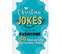 Christian Jokes for Everyone: Evoke Chuckles from Your Friends with 150+ Clean and Funny Christian Jokes/ Riddles for Faith-filled Fun | Let's Try ... Gift for Pastors, Kids, Youth, Adults...
