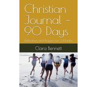 Christian Journal - 90 Days: Reflections and Prayers for 3 Months