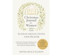 Christian Journal for Women 2026: Sunday Reflections & Prayer: 52 Weeks of Guided Gratitude & Devotional Prompts to Prepare Your Heart for Sunday Worship and Seal God’s Word