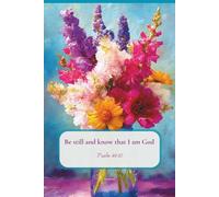 Christian Journal for Women with Bible Verse on Cover - Be Still and Know That I Am God, Psalm 46:10: Floral Notebook for Girls and Teens