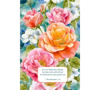Christian Journal for Women with Bible Verse on Cover - In Every Thing Give Thanks, 1 Thessalonians 5:18: Floral Notebook