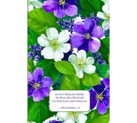 Christian Journal for Women with Bible Verse on Cover - In Every Thing Give Thanks, 1 Thessalonians 5:18: Floral Notebook