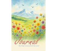 Christian Journal - My Help Comes from the Lord | Inspirational Scripture Notebook for Women | Bible Verse Psalm 121:1-2 Journal | Watercolor Faith ... & Notes Notebook | 6" x 9", 240 Ruled Pages