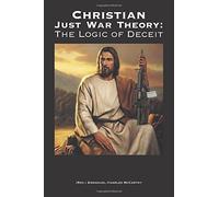 Christian Just War Theory: The Logic of Deceit