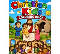 Christian Kids Coloring Book: 52 Weeks of Bold and Easy Bible Stories, Scripture Verses, and Virtues for Toddlers, Preschoolers, and Early Learners