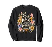 Christian Kind Words Are Like Honey Proverbs 16:24 Gift Sweatshirt