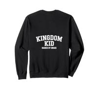 Christian Kingdom Kid Raised By Grace Statement Sweatshirt
