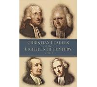 Christian Leaders of the Eighteenth Century