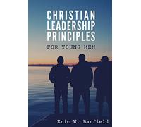 Christian Leadership Principles for Young Men