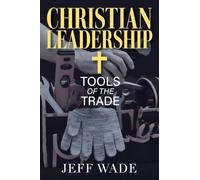 Christian Leadership: Tools of the Trade