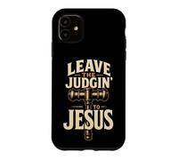 Christian Leave The Judgin' To Jesus Gift Case for iPhone 11