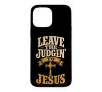 Christian Leave The Judgin' To Jesus Gift Case for iPhone 13 Pro Max