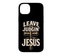 Christian Leave The Judgin' To Jesus Gift Case for iPhone 14 Plus
