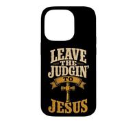 Christian Leave The Judgin' To Jesus Gift Case for iPhone 14 Pro