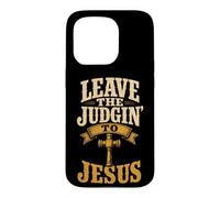 Christian Leave The Judgin' To Jesus Gift Case for iPhone 15 Pro