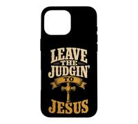 Christian Leave The Judgin' To Jesus Gift Case for iPhone 16 Pro Max