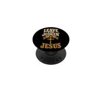 Christian Leave The Judgin' To Jesus Gift PopSockets Adhesive PopGrip