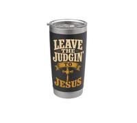 Christian Leave The Judgin' to Jesus Gift Stainless Steel Insulated Tumbler