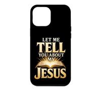 Christian Let Me Tell You About My Jesus Gift Case for iPhone 12 Pro Max