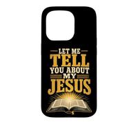 Christian Let Me Tell You About My Jesus Gift Case for iPhone 15 Pro